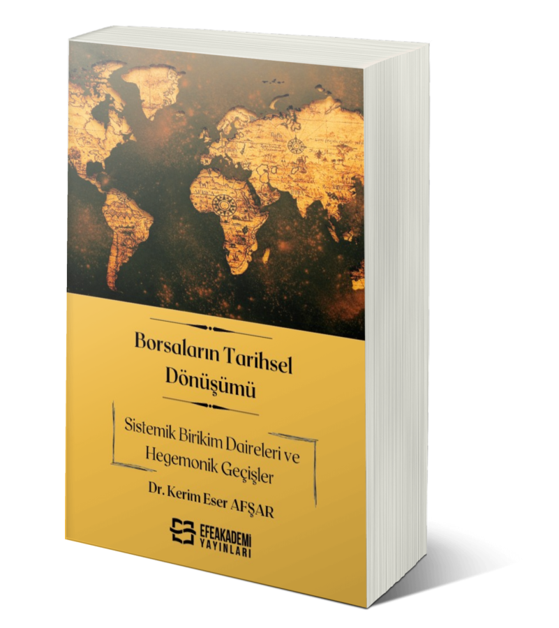 Borsaların Tarihsel Dönüşümü Sistemik Birikim Daireleri ve Hegemonik Geçişler