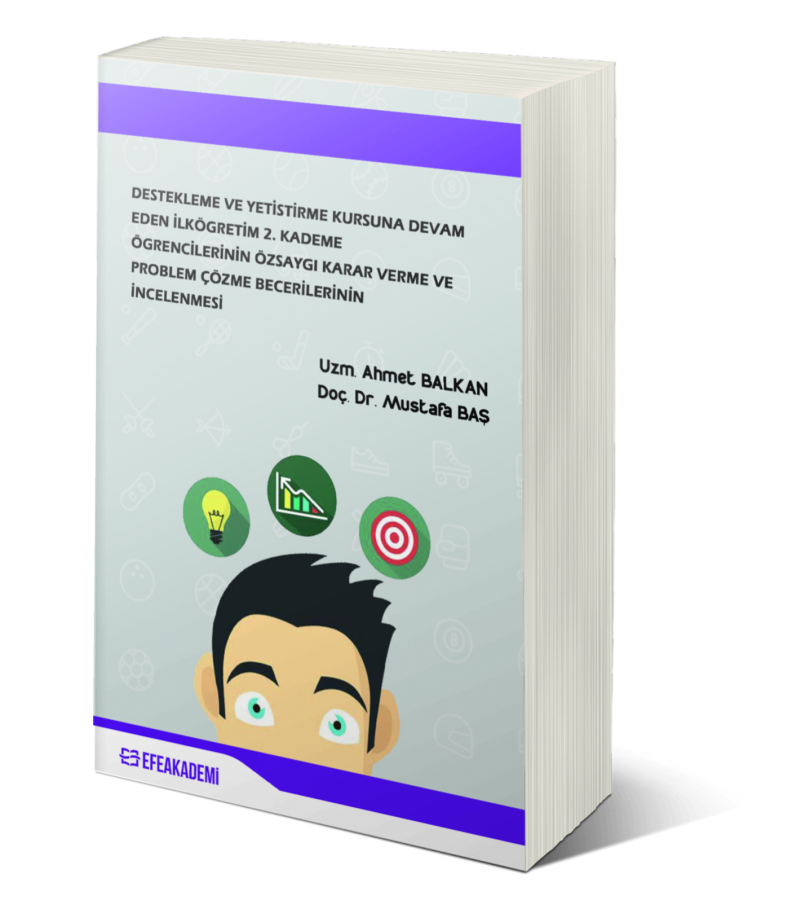 Destekleme ve Yetiştirme Kursuna Devam Eden İlköğretim 2. Kademe Öğrencilerinin Özsaygı Karar Verme ve Problem Çözme Becerilerinin İncelenmesi