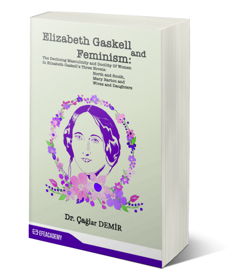 Elizabeth Gaskell And Feminism: The Declining Masculinity And Docility Of Women In Elizabeth Gaskell’s Three Novels: North And South, Mary Barton And Wives And Daughters