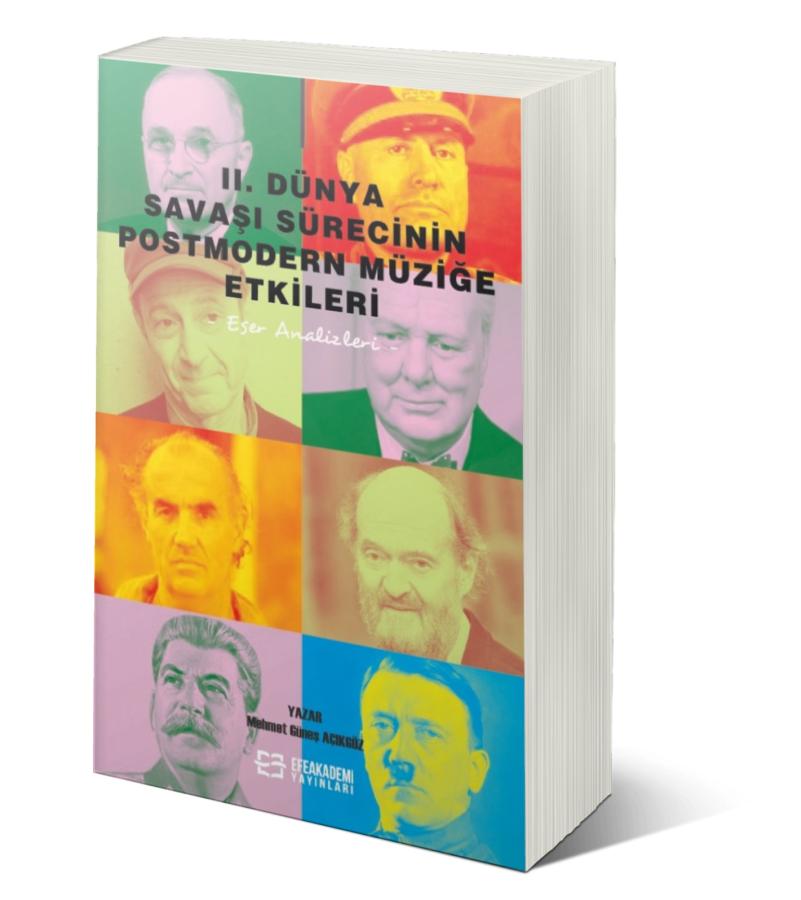 II. Dünya Savaşı Sürecinin Postmodern Müziğe Etkileri -Eser Analizleri-