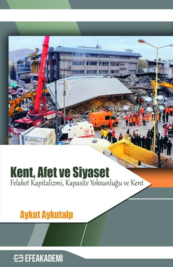 Kent, Afet Ve Siyaset – Felaket Kapitalizmi, Kapasite Yoksunluğu Ve Kent