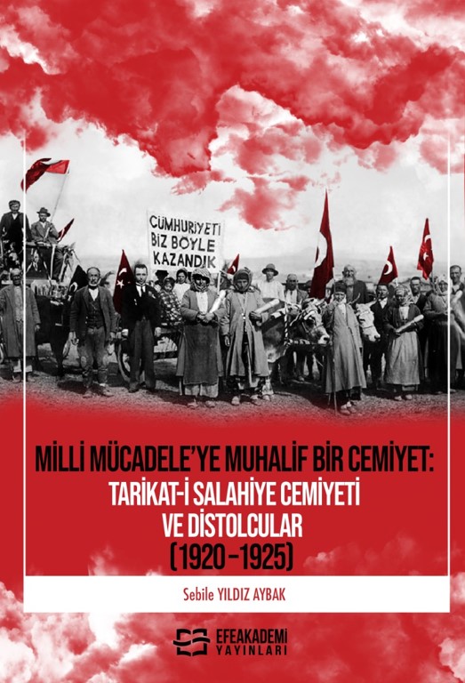 Milli Mücadele’ye Muhalif Bir Cemiyet: Tarikat-i Salahiye Cemiyeti ve Distolcular (1920 – 1925)