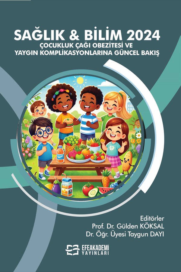 Sağlık & Bilim 2024: Çocukluk Çağı Obezitesi ve Yaygın Komplikasyonlarına Güncel Bakış