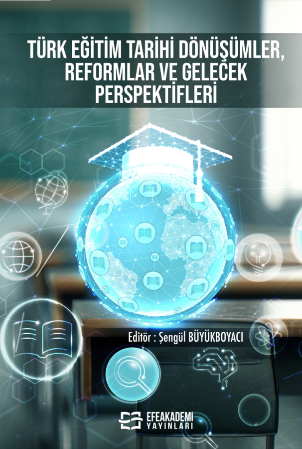 TÜRK EĞİTİM TARİHİ: Dönüşümler, Reformlar ve Gelecek Perspektifleri