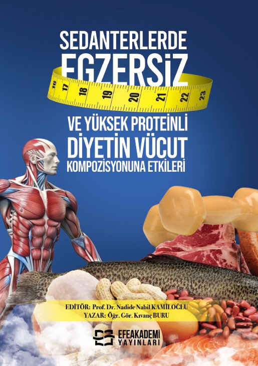 Sedanterlerde Egzersiz ve Yüksek Proteinli Diyetin Vücut Kompozisyonuna Etkileri