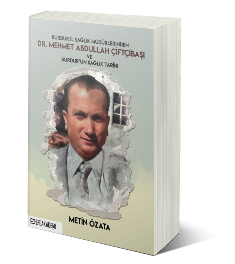 Burdur İl Sağlık Müdürlerinden Dr. Mehmet Abdullah Çiftçibaşı ve Burdur’un Sağlık Tarihi