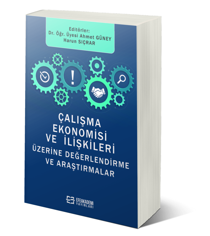 Çalışma Ekonomisi Ve İlişkileri Üzerine Değerlendirmeler Ve Araştırmalar