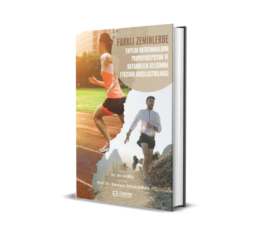 Farklı Zeminlerde Yapılan Antrenmanların Propriyosepsiyon ve Dayanıklılık Gelişimine Etkisinin Karşılaştırılması