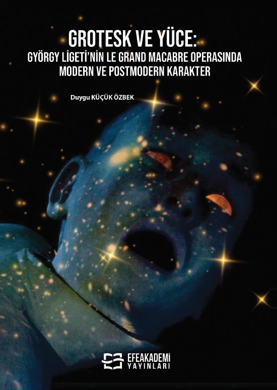 Grotesk ve Yüce: György Ligeti’nin Le Grand Macabre Operasında Modern ve Postmodern Karakter