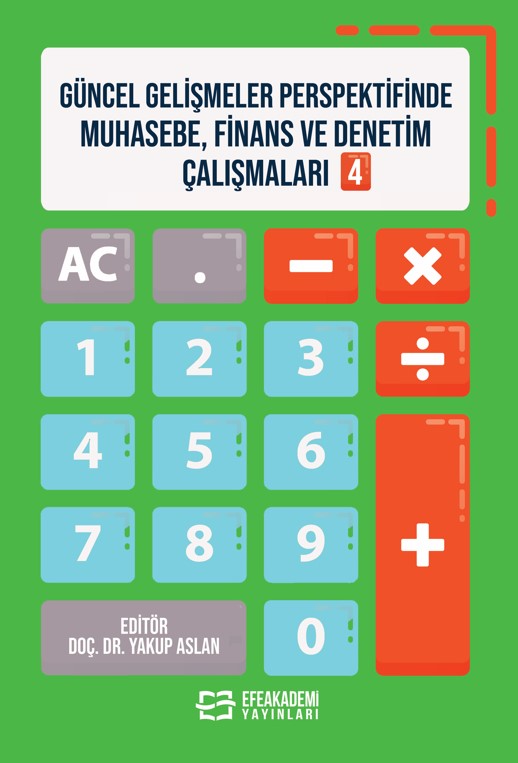 Güncel Gelişmeler Perspektifinde Muhasebe, Finans ve Denetim Çalışmaları 4
