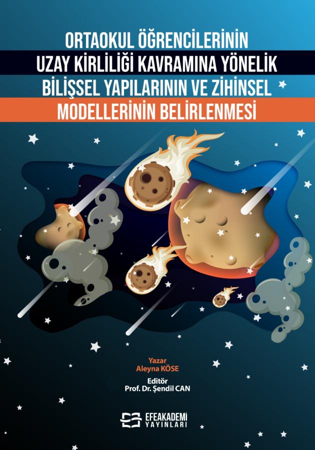 E-Kitap - Ortaokul Öğrencilerinin Uzay Kirliliği Kavramına Yönelik Bilişsel Yapılarının ve Zihinsel Modellerinin Belirlenmesi