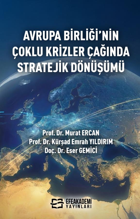 E-Kitap - AVRUPA BİRLİĞİ’NİN ÇOKLU KRİZLER ÇAĞINDA STRATEJİK DÖNÜŞÜMÜ