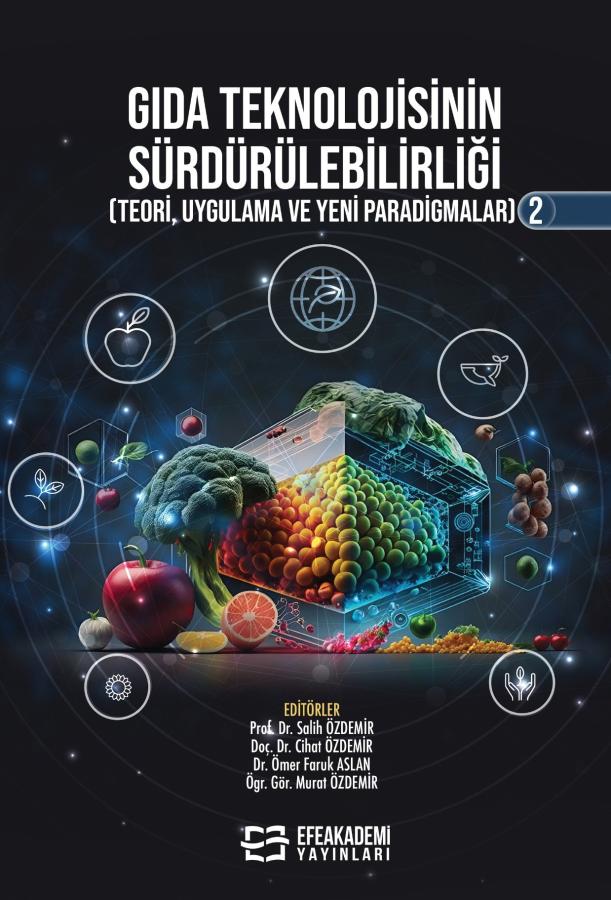 Gıda Teknolojisinin Sürdürülebilirliği (Teori, Uygulama ve Yeni Paradigmalar) 2