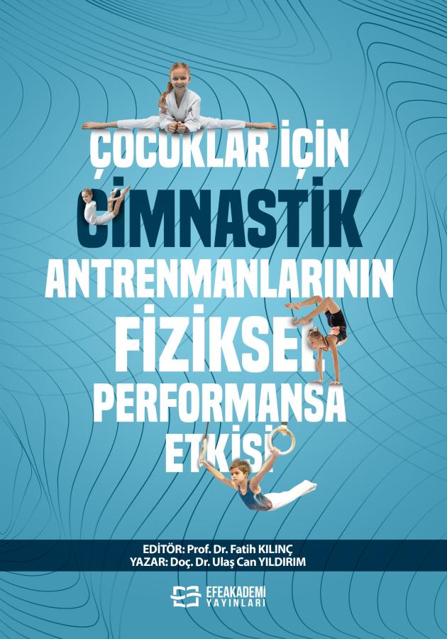 E-Kitap - ÇOCUKLAR İÇİN CİMNASTİK ANTRENMANLARININ FİZİKSEL PERFORMANSA ETKİSİ