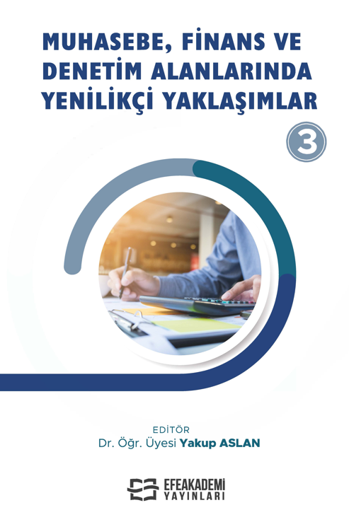 Muhasebe, Finans ve Denetim Alanlarında Yenilikçi Yaklaşımlar - 3 (Ciltli)