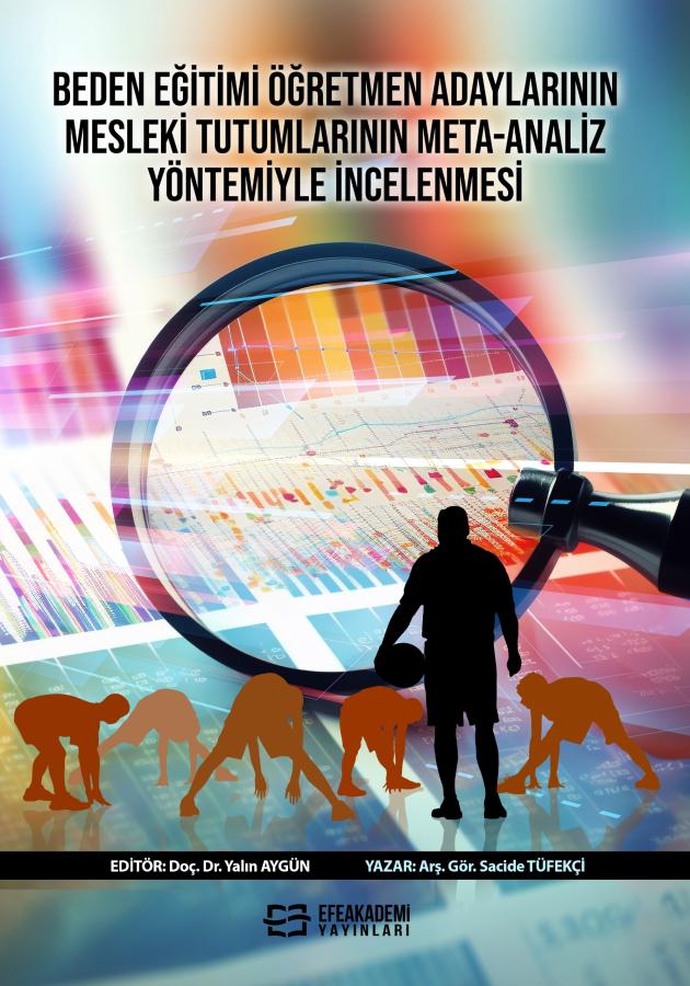 E-KİTAP - Beden Eğitimi Öğretmen Adaylarının Mesleki Tutumlarının Meta-Analiz Yöntemiyle İncelenmesi