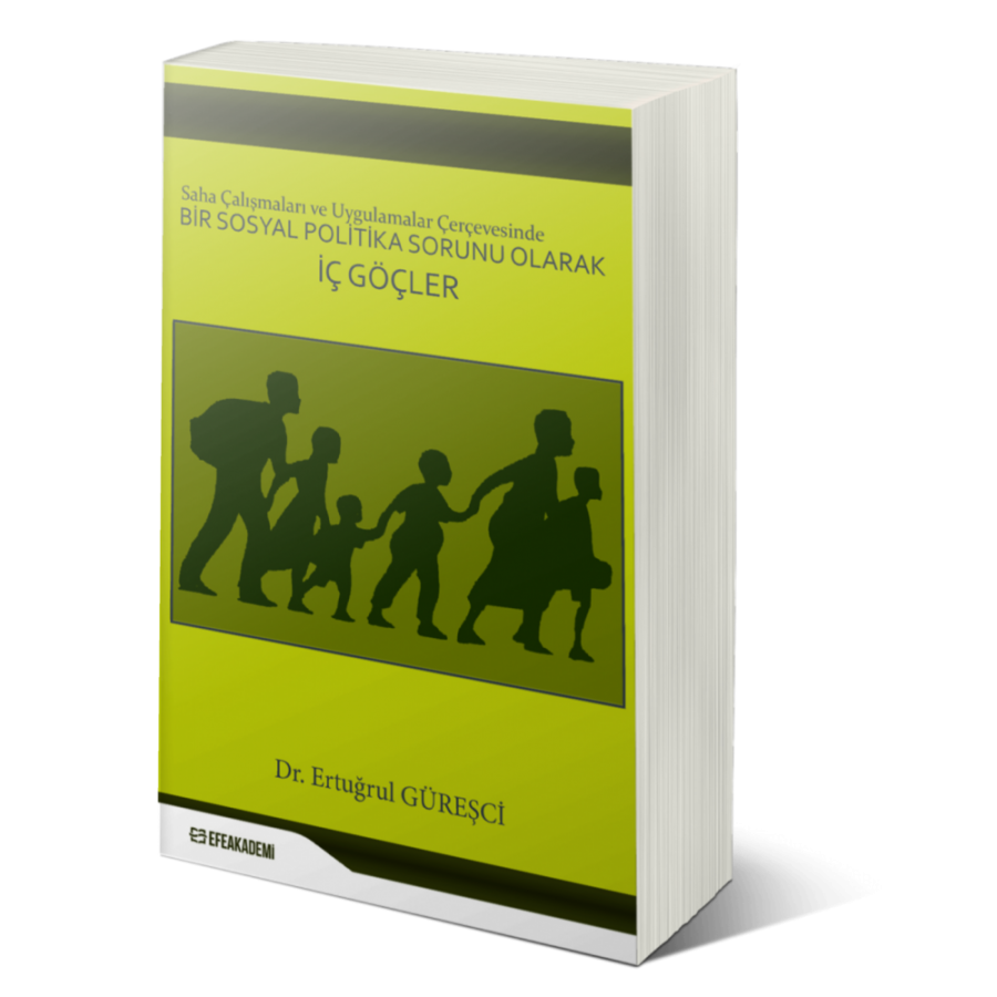 Saha Çalışmaları Ve Uygulamalar Çerçevesinde Bir Sosyal Politika Sorunu Olarak İç Göçler