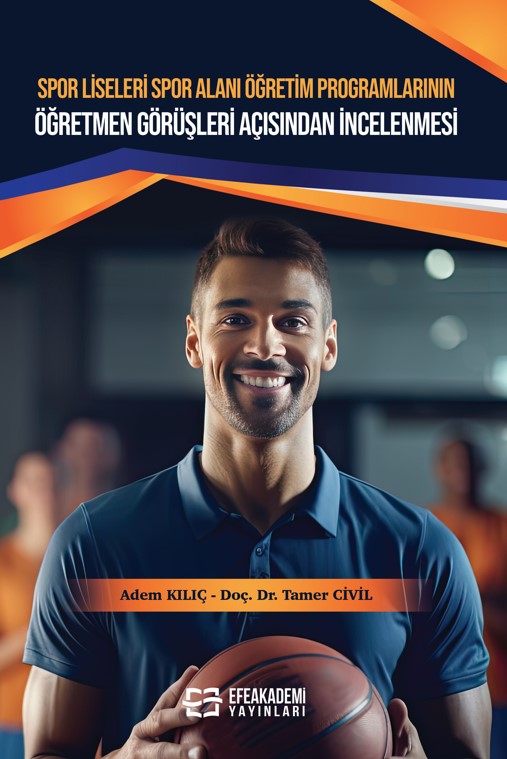 E-Kitap  -  Spor Liseleri Spor Alanı Öğretim Programlarının Öğretmen Görüşleri Açısından İncelenmesi